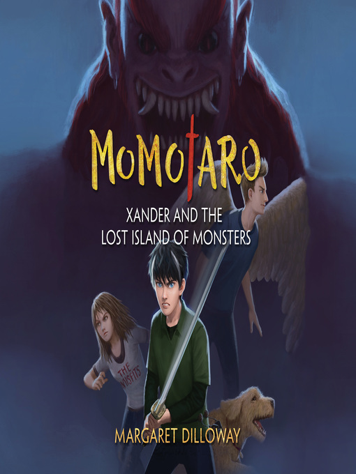 Title details for Momotaro Xander and the Lost Island of Monsters by Margaret Dilloway - Available